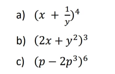 4
a) (х +
y
b) (2х + у?)3
с) (р — 2р3)6
