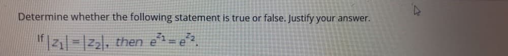 Determine whether the following statement is true or false. Justify your answer.
then e1=e.
