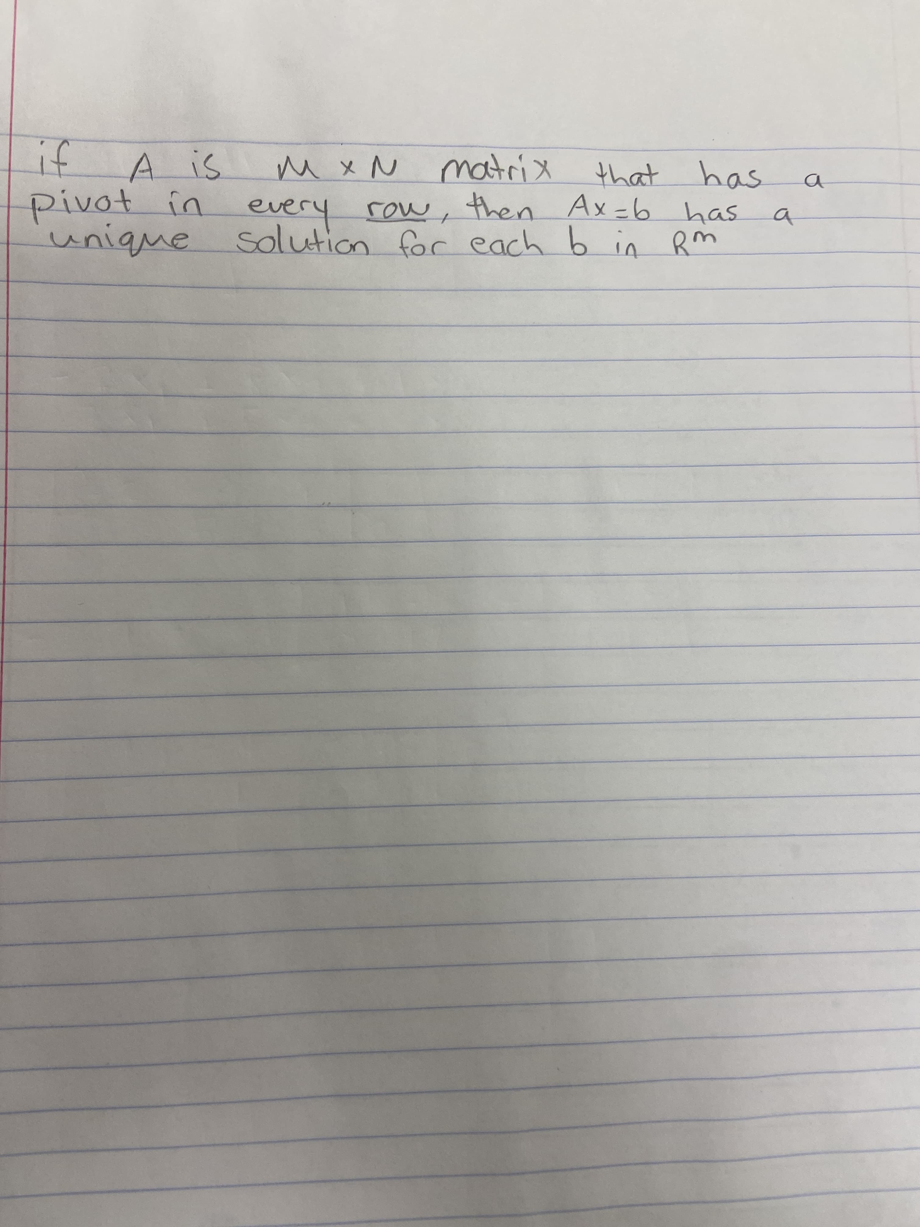 ナ!
unique Solution for each b in
is
mxN Matrix that has
every sow, then Ax-6

