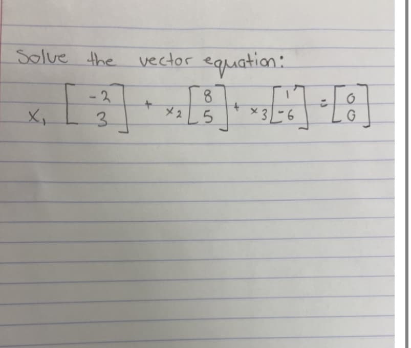 Solve the vector equation:
8.
-2
3.
メ2
X 3-6
