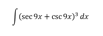 [(sec 9x + csc 9x)³ dx