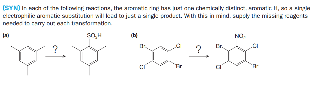 (SYN) In each of the following reactions, the aromatic ring has just one chemically distinct, aromatic H, so a single
electrophilic aromatic substitution will lead to just a single product. With this in mind, supply the missing reagents
needed to carry out each transformation.
(a)
SO3H
(b)
NO2
Br.
.CI
Br.
.CI
CI
`Br
CI
Br
