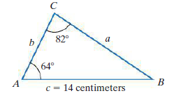 C
82°
a
64°
B
A
c = 14 centimeters
