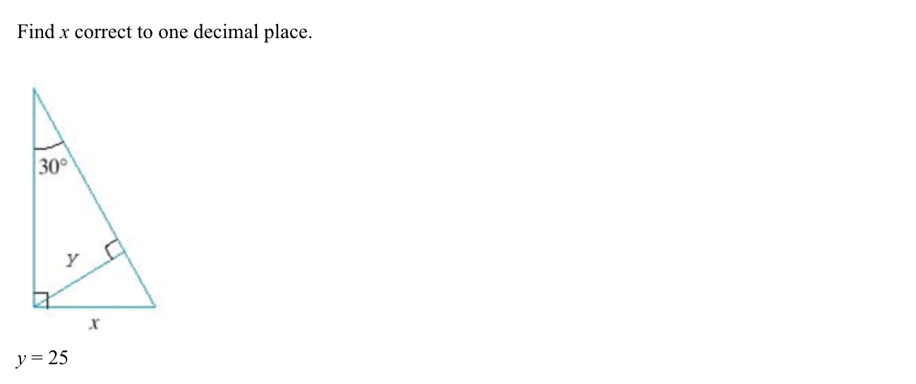 Find x correct to one decimal place.
30
y = 25
