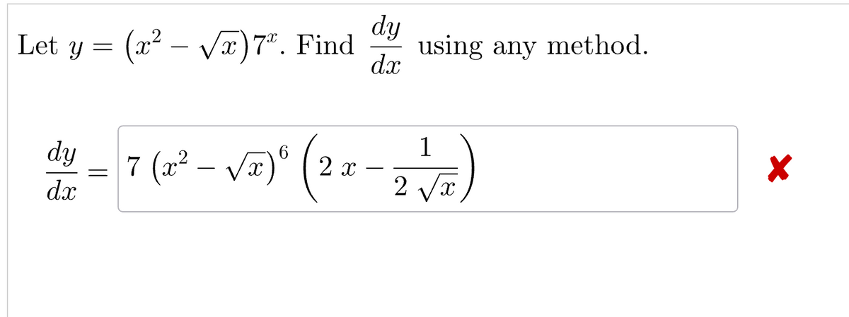 Let y = (x² - √√x) 7. Find
dy
using any method.
dx
1
x
x
4-7 (-√(2-2)
dy
=
(x²
dx