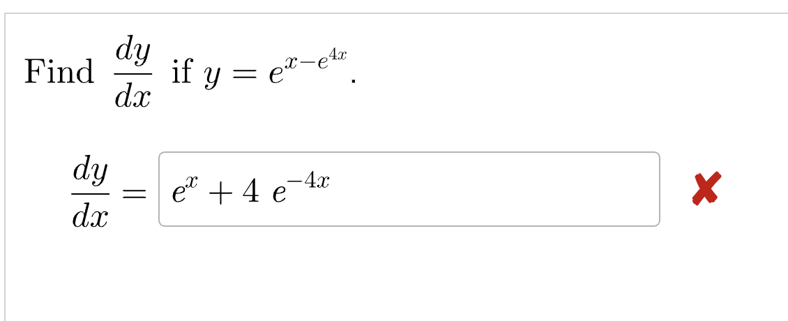 Find
dy
dx
dy
if y = ex-e¹²
4x
d.x
=
ex +4 e¯4x