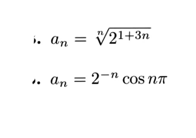 i. an
V21+3n
1.
an = 2-" cos NT
