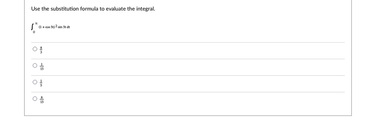 Use the substitution formula to evaluate the integral.
(1+ cos St) 2 sin
to
