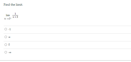 Find the limit.
lim
X+3
X-3-
-1
8
