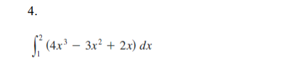 4.
(4x³ – 3x² + 2x) dx
