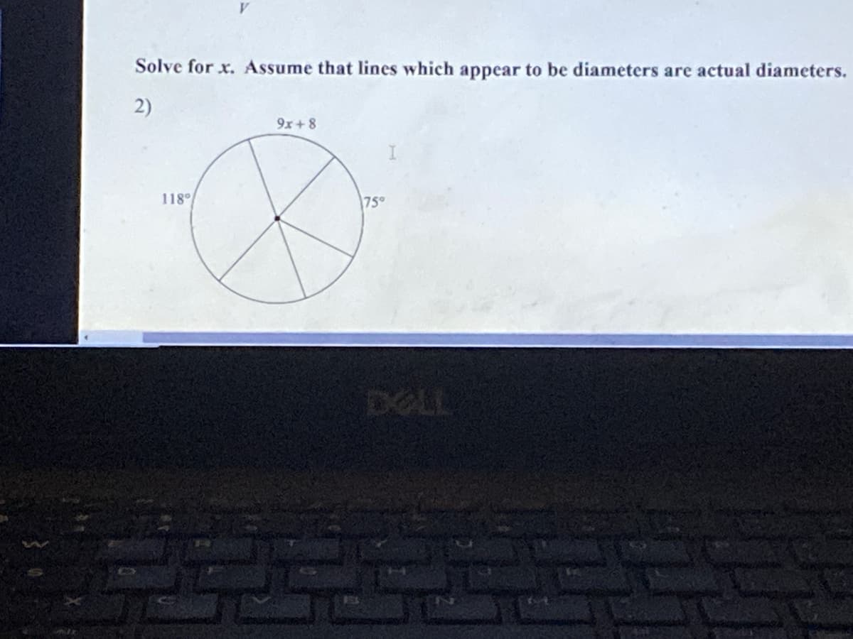 Solve for x. Assume that lines which appear to be diameters are actual diameters.
2)
9x+8
118
75°
DOLL
