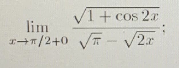 V
1 + cos 2.r
lim
r→T/2+0 VT - V2x
