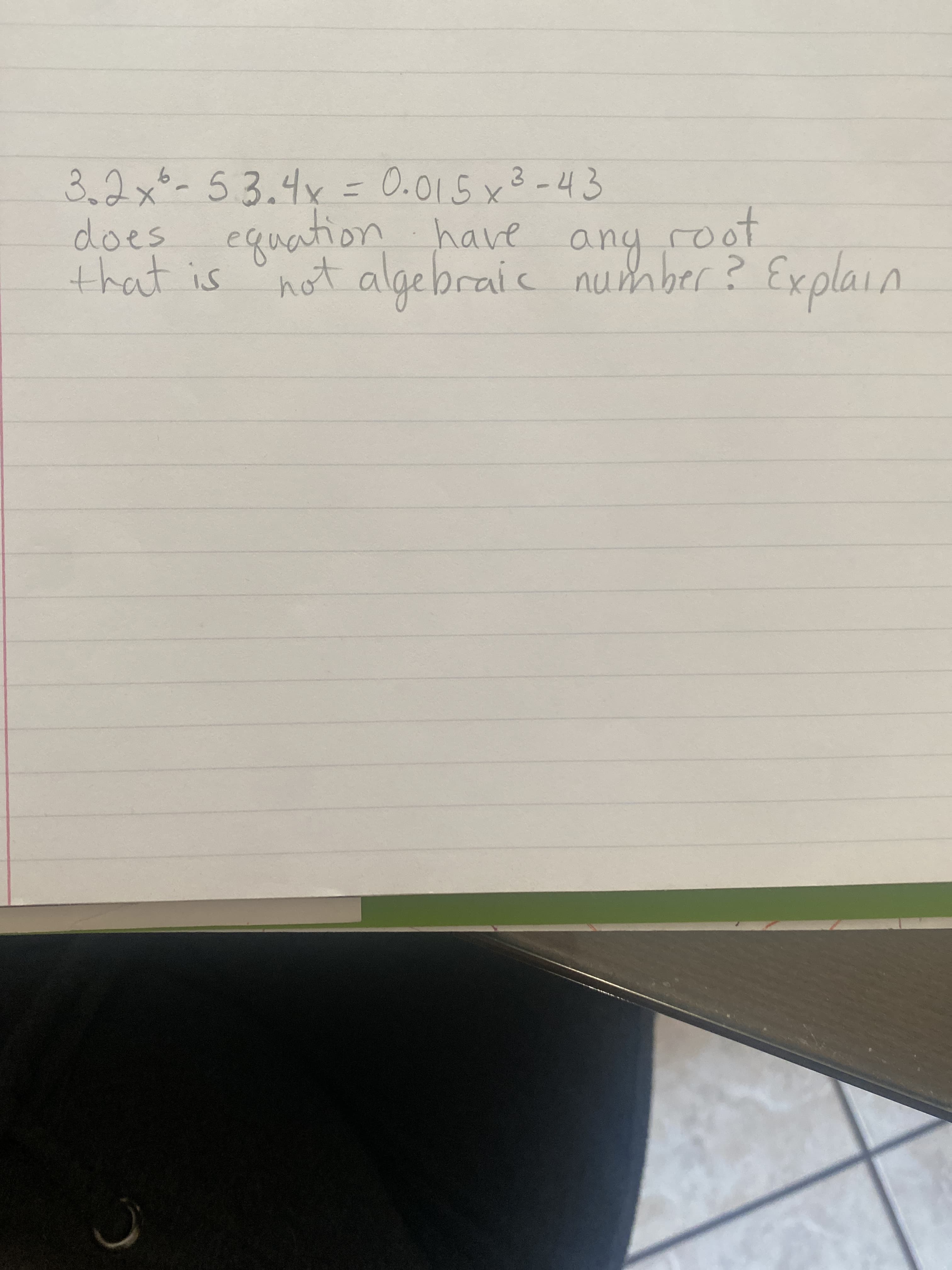 3.2x²-53.4x = 0.015 x3-43
does equation have aber? Explain
that is
mum
