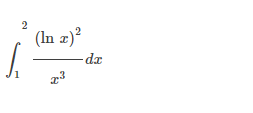 2
Į.
(In x)²
T³
-dx