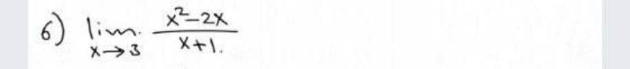 6) lim. x=2X
X+1.
メ→3
