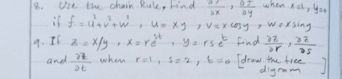 ..1 when.Aalyyso
che the chain. Rule, ind
2.
=4+レ+w)
WXSing.
y = rse find32
or
st
4.I..2のX/y X=re
and t whem.rlS2,t=0draw the tree.
digram
