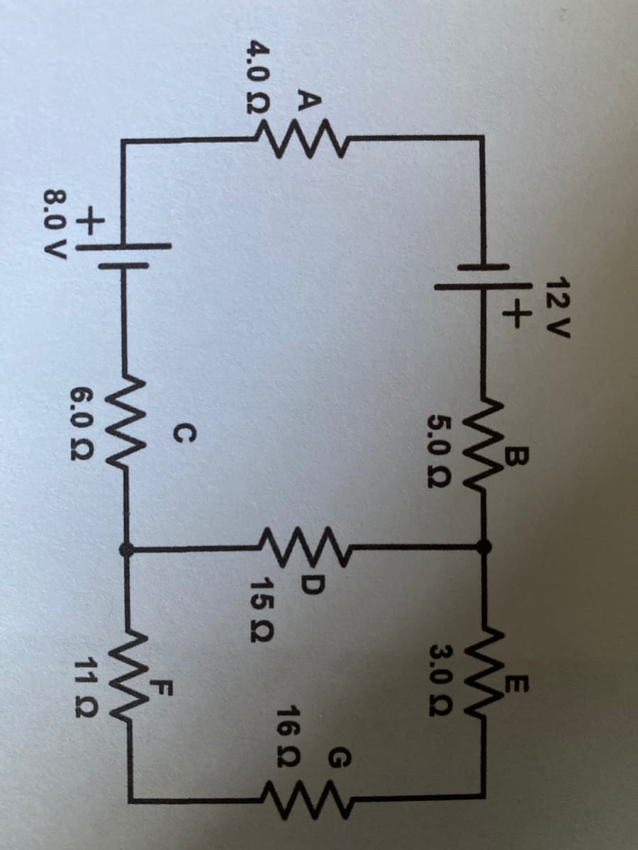 12 V
B.
E
5.0 Q
3.0 Q
G
A
16 Q
4.0 Q
15 Q
C
F.
6.0 Q
11 Q
8.0 V
