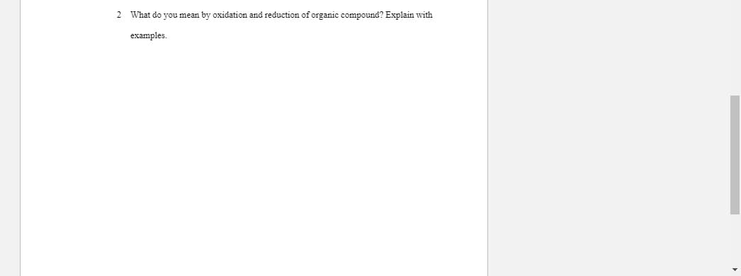 2 What do you mean by oxidation and reduction oforganic compound? Explain with
examples.
