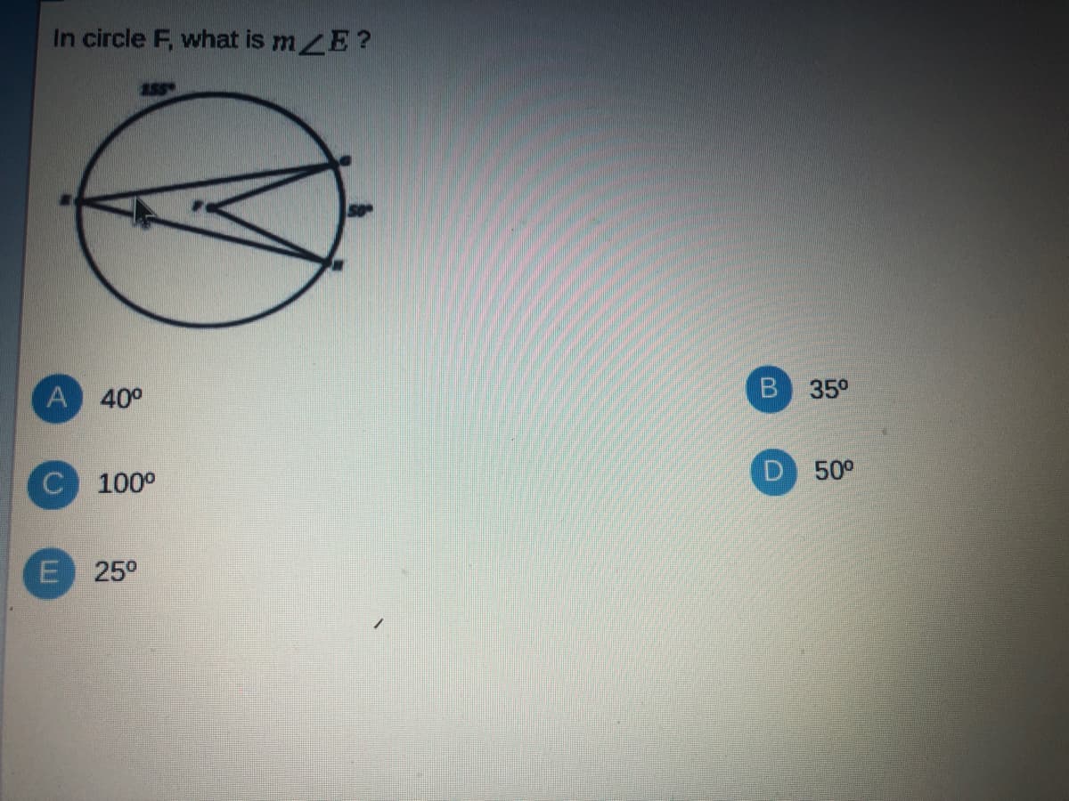 In circle F, what is mE?
155
A 40°
B 35°
D 50°
C 100°
E 25°
