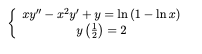 Į xy" – x²y' + y = In (1 – In 2)
y () = 2
