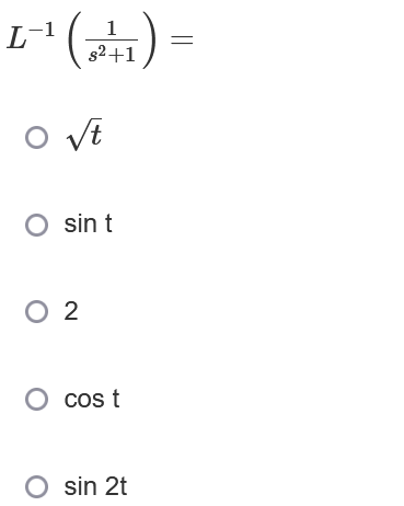 L* () =
1
L-1
s2+1
O vt
O sin t
O 2
O cos t
O sin 2t
