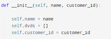 def __init__(self, name, customer_id):
self.name = name
self.dvds = []
self.customer_id = customer_id