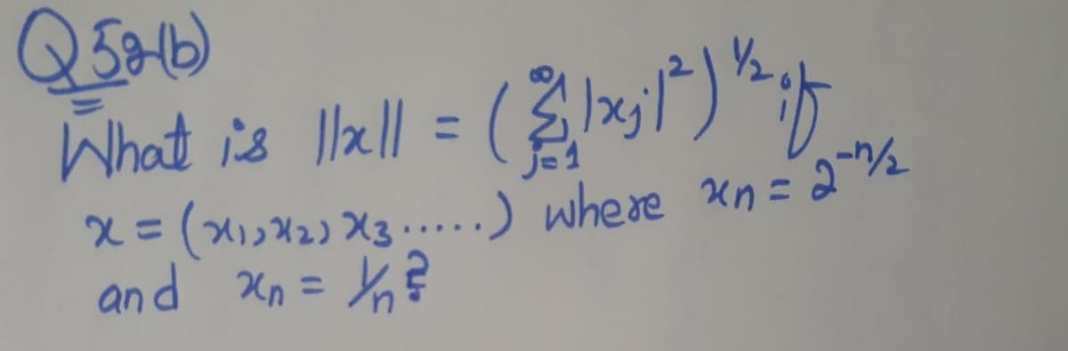 What is lla|l =
%3D
X= ()3....) where Kn=22
and Xn = ?
