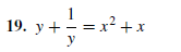 19. у + — %3D х? +x
