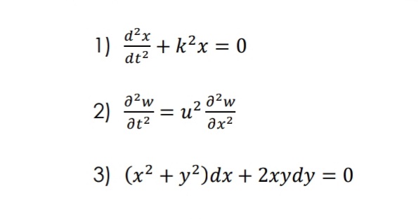 d?x
1)
atz + k?x = 0
%3|
a²w
2)
at2
3) (x² + y²)dx + 2xydy = 0
