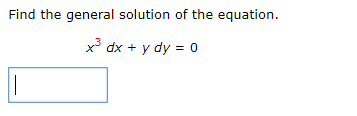 Find the general solution of the equation.
x³ dx + y dy = 0
||