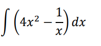 The image shows the integral:

\[
\int \left(4x^2 - \frac{1}{x}\right) dx
\]

This is a mathematical expression that represents the integration of the function \(4x^2 - \frac{1}{x}\) with respect to \(x\). Integration is a fundamental concept in calculus, often used to find areas under curves or to solve problems involving accumulation.