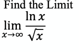 Find the Limit
In x
lim
x→00 Vx
