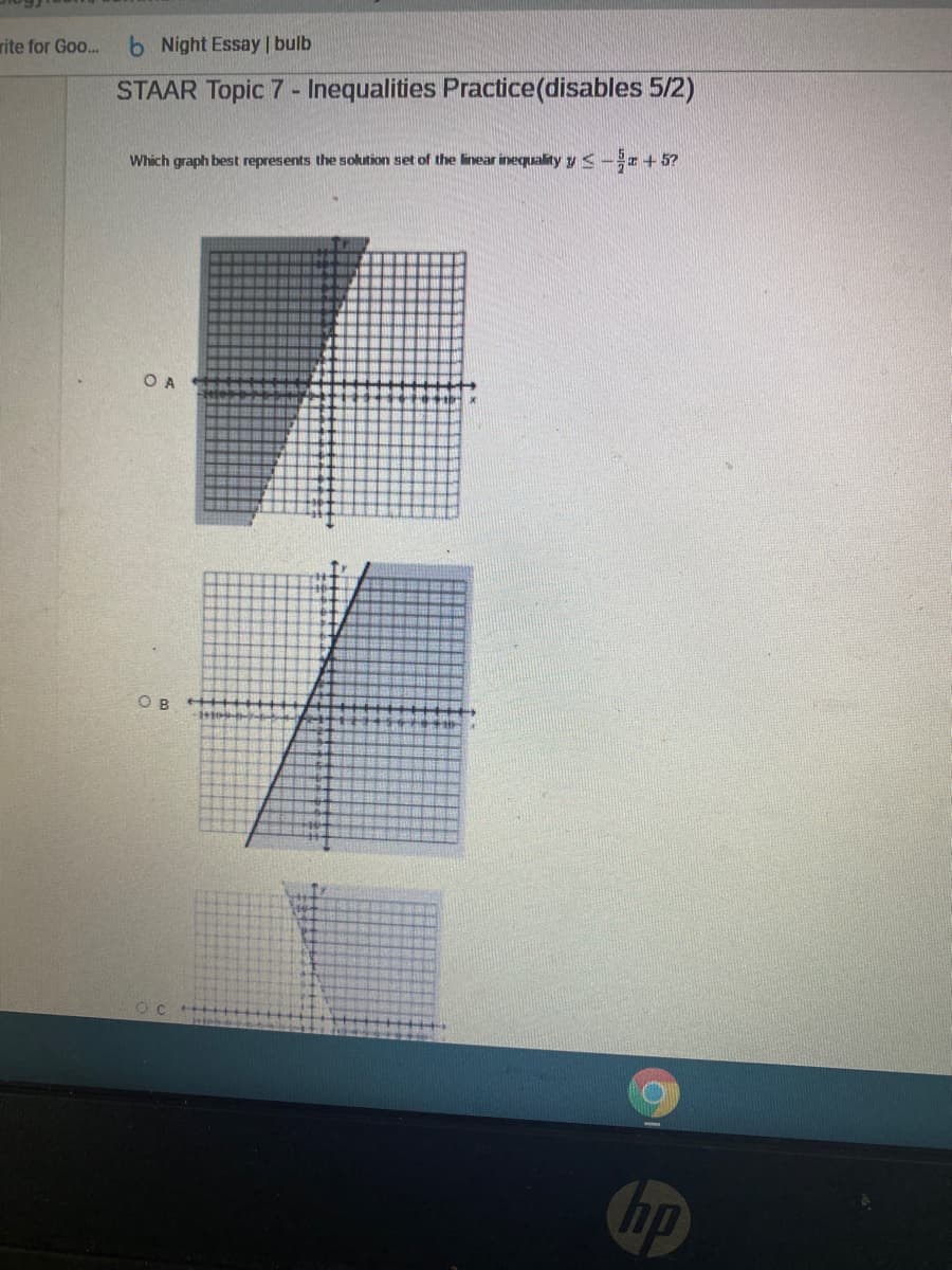 rite for Goo.
6 Night Essay | bulb
STAAR Topic 7 - Inequalities Practice(disables 5/2)
Which graph best represents the solution set of the linear inequality y <-+5?
O A
O B
hp
