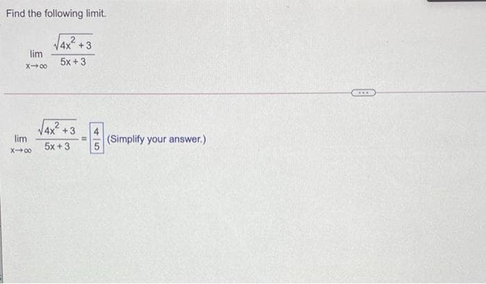 Find the following limit.
Ax? +3
lim
5x +3
x00
C....
14x +3
lim
5x +3
(Simplify your answer.)
X-00
45
