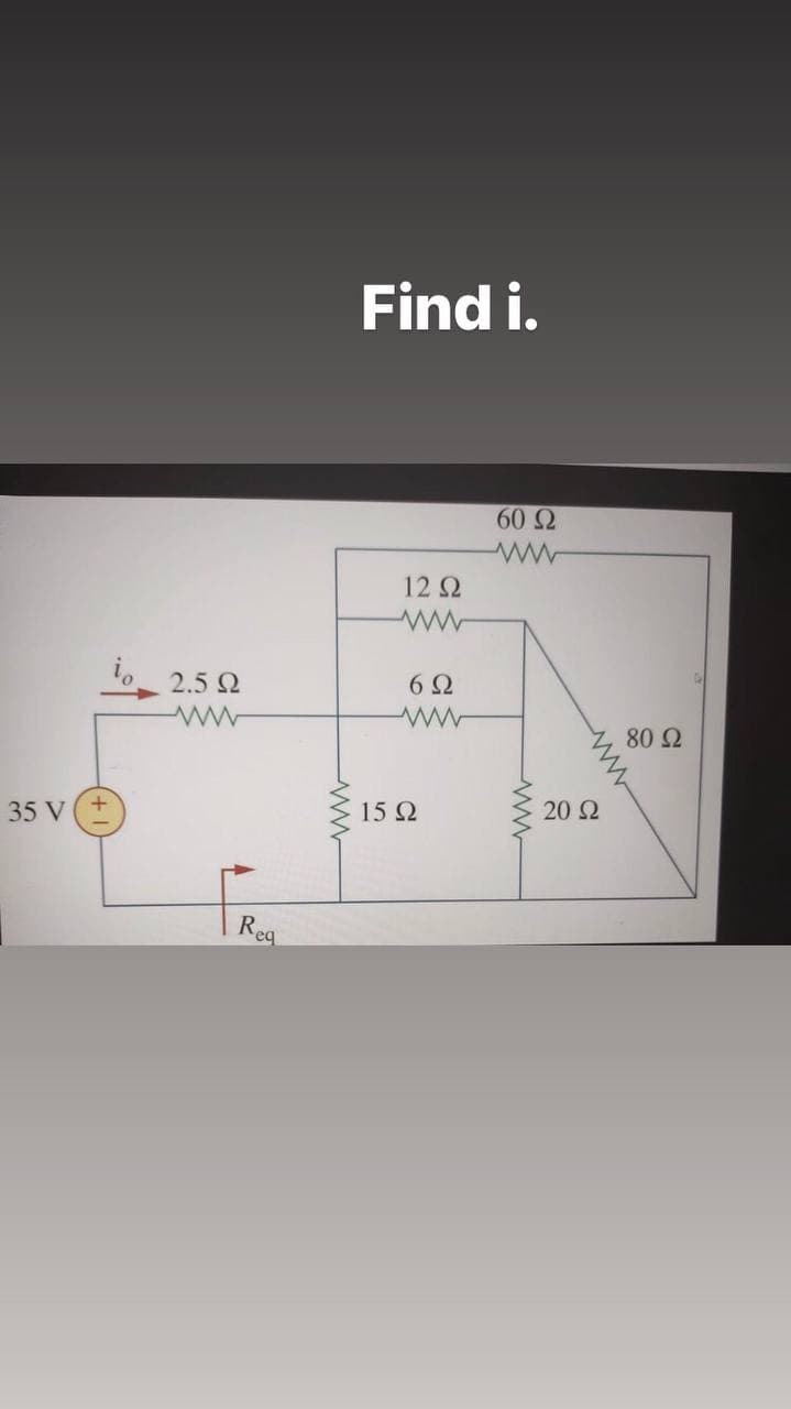 Find i.
60 Ω
12 2
2.5 2
6Ω
80 Ω
35 V
15 2
20 2
Re
