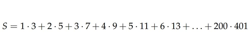 S = 1.3+2. 5+3·7+4·9+5·11+6·13 +...+ 200 · 401
