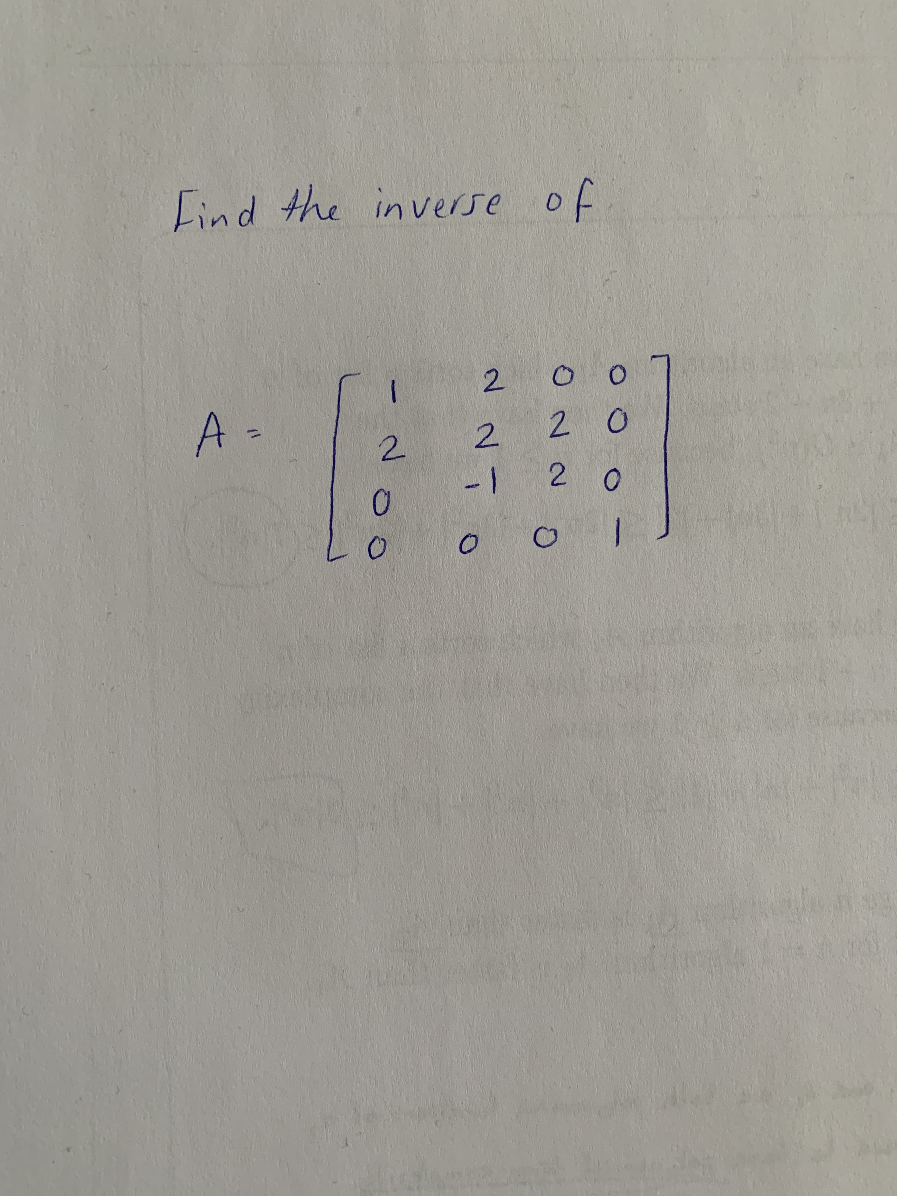 20
2.
2.
2.
%3D
2.
1
Find the inverse of
