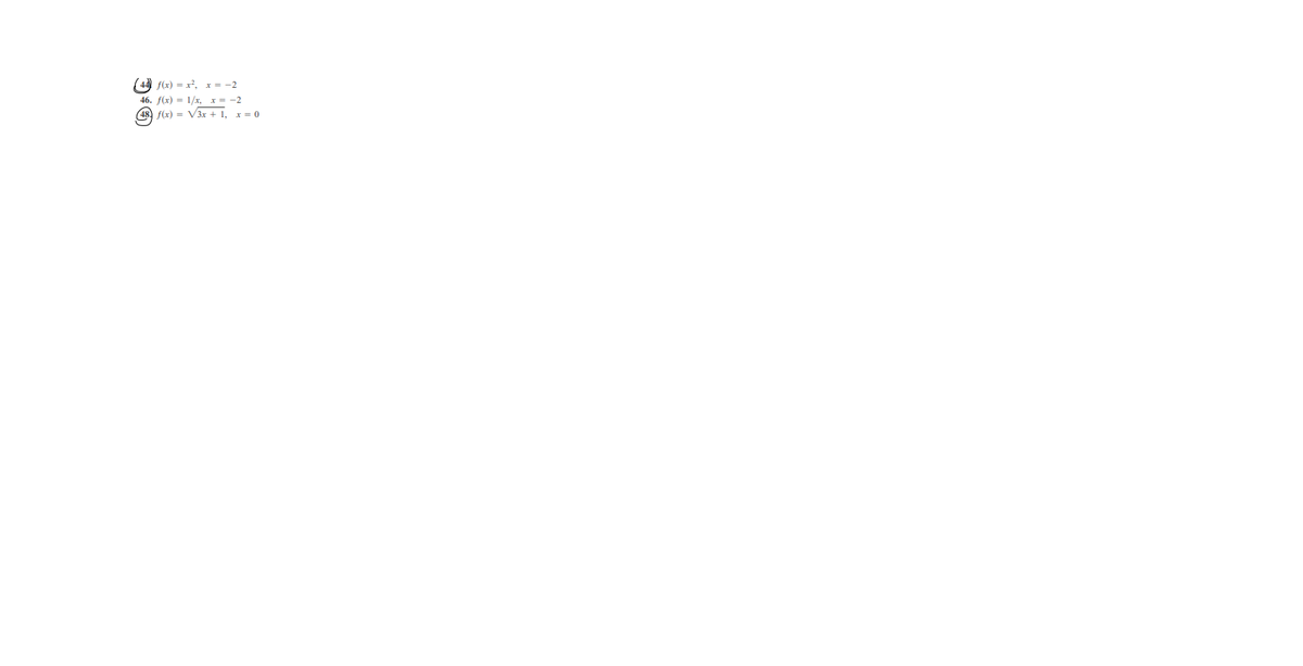 (44 f(x) = x², x = -2
46. f(x) = 1/x, x = -2
f(x) = V3x + 1, x = 0
