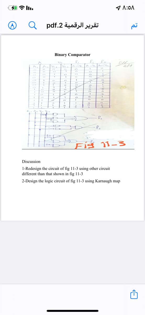 4 l.
In.
تقرير الرقمية 2.pdf
Binary Comparator
Fig 11-3
Discussion
1-Redesign the circuit of fig 11-3 using other circuit
different than that shown in fig 11-3
2-Design the logic circuit of fig 11-3 using Karnaugh map
