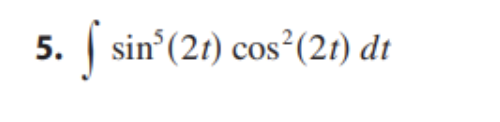 5. sin (21) cos (21) dt
