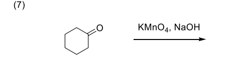 (7)
KMNO4, NaOH
