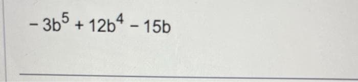 -3b5 + 12b4-15b