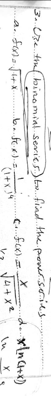 3.U3e.thuf.binomial.series.).find.the.ponsef.id..
C. fcx). X
4+x2
...
(1+x j4
In
