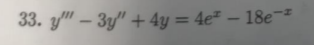 y" – 3y" + 4y = 4e² – 18e¬=
-
%3D
