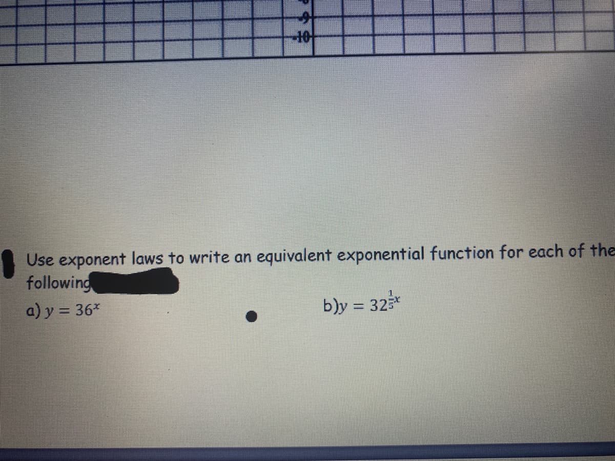 Use exponent laws to write an equivalent exponential function for each of the
followind
a) y = 36*
b)y = 325*
%3D
