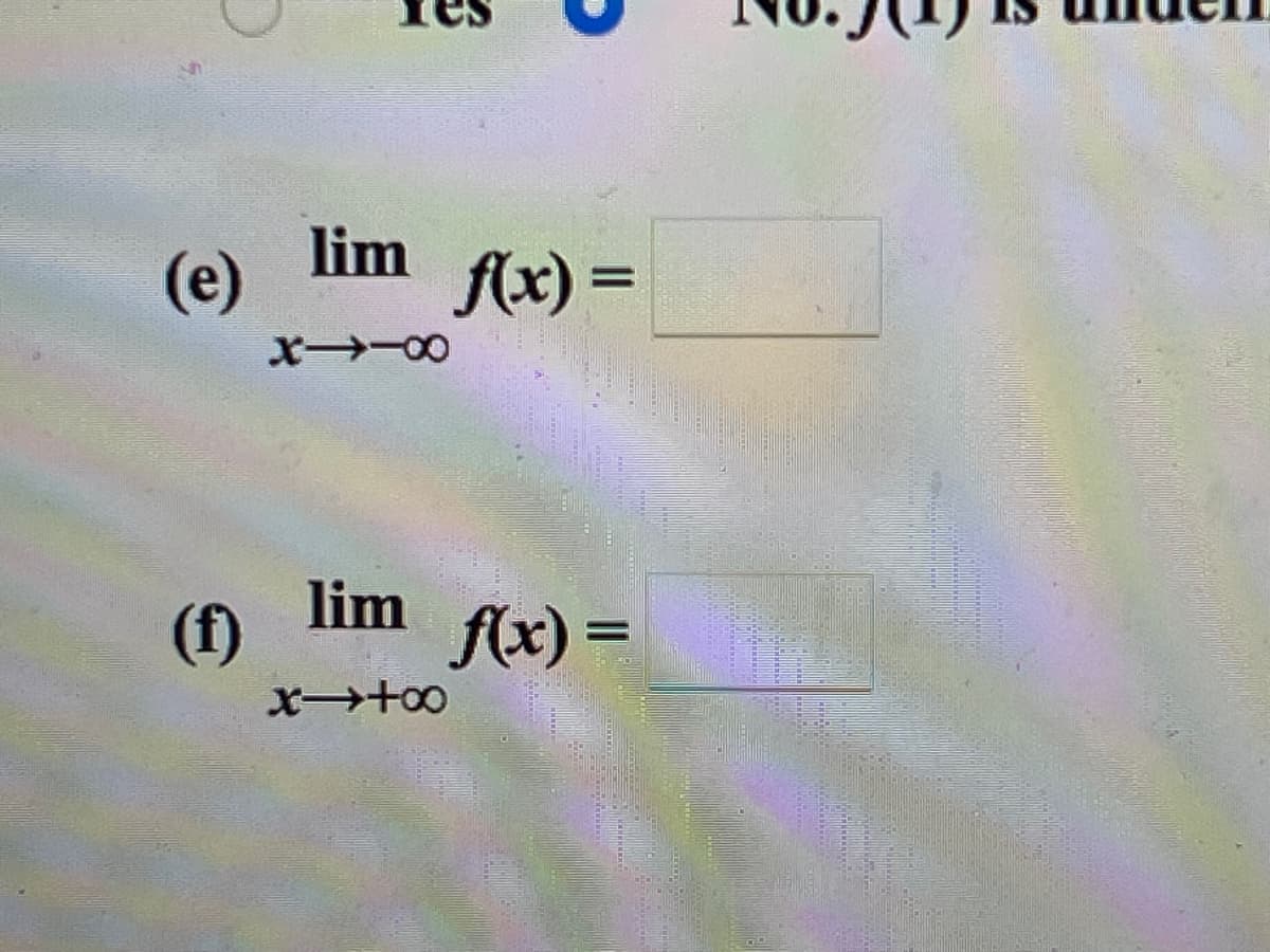 (e)
(f)
lim
X118
lim
x→+∞
f(x) =
f(x) =