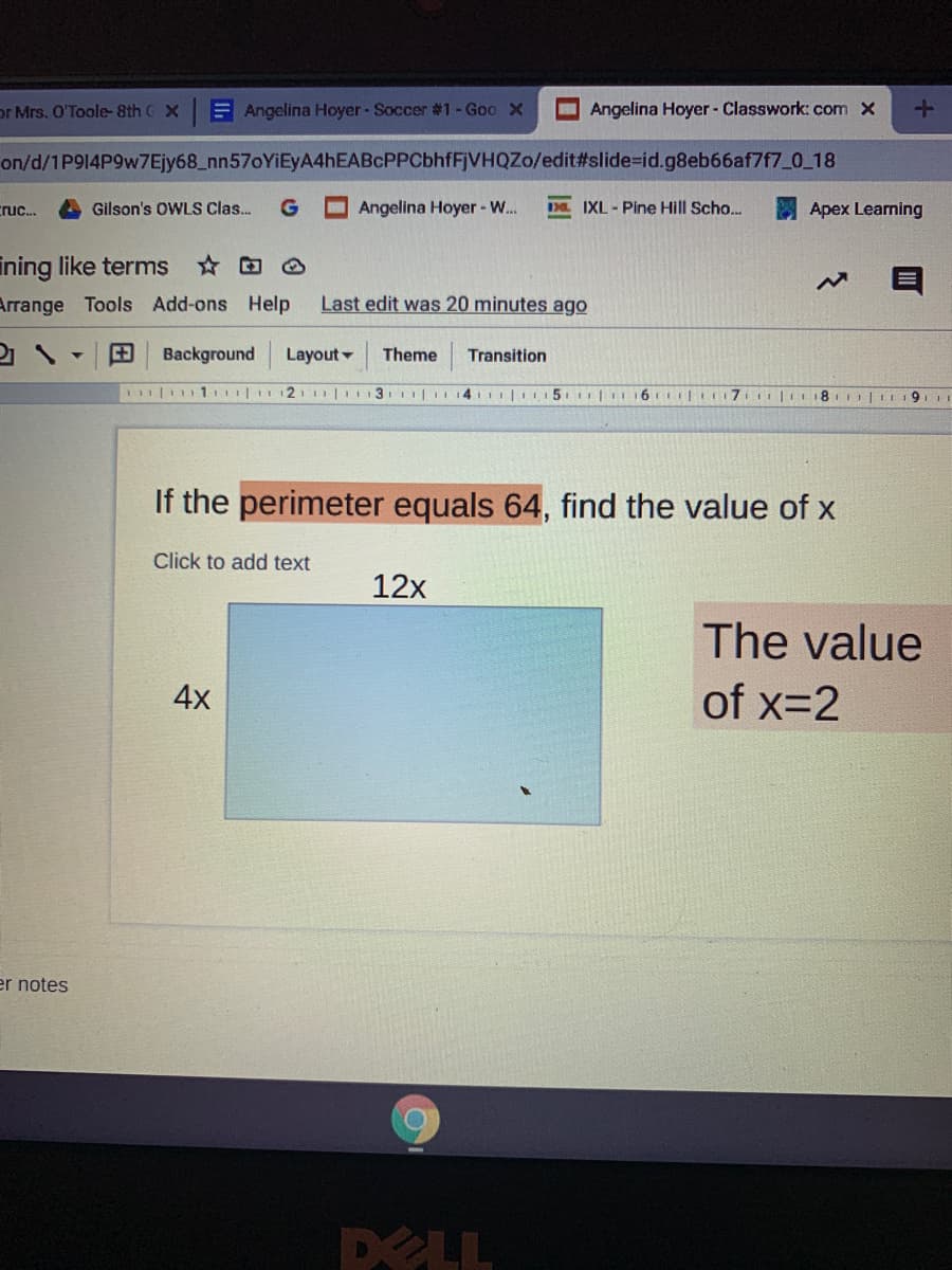 If the perimeter equals 64, find the value of x
Click to add text
12x
The value
4x
of x=2
