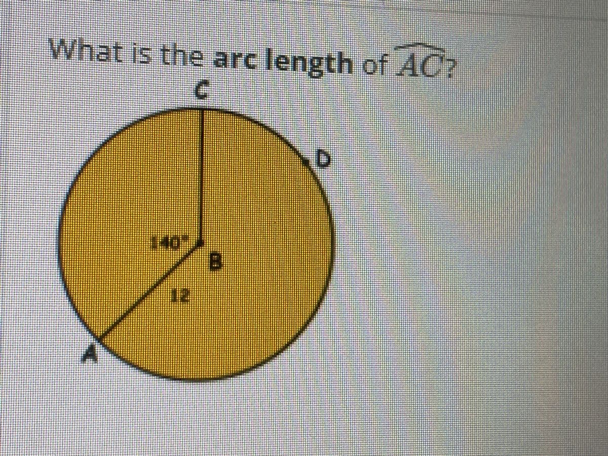 What is the arc length of AC?
140
12
