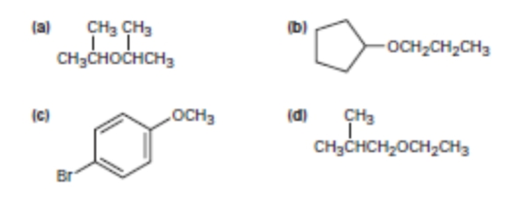 CH3 CH3
CH3CHOCHCH3
(a)
(b)
-OCH2CH2CH3
(c)
CH3
CH;CHCH,0CH2CH3
OCH3
(d)
Br
