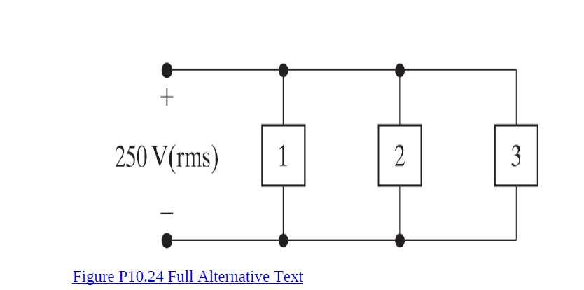 250 V(rms)
1
2
3
Figure P10.24 Full Alternative Text
